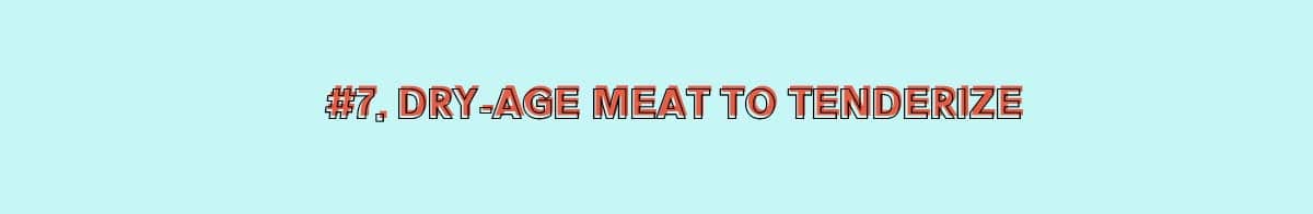 Another way of tenderizing meat is to dry-age it. This method uses the meat's enzymes to break down muscle fiber. The result is a tastier and more tender piece of meat.