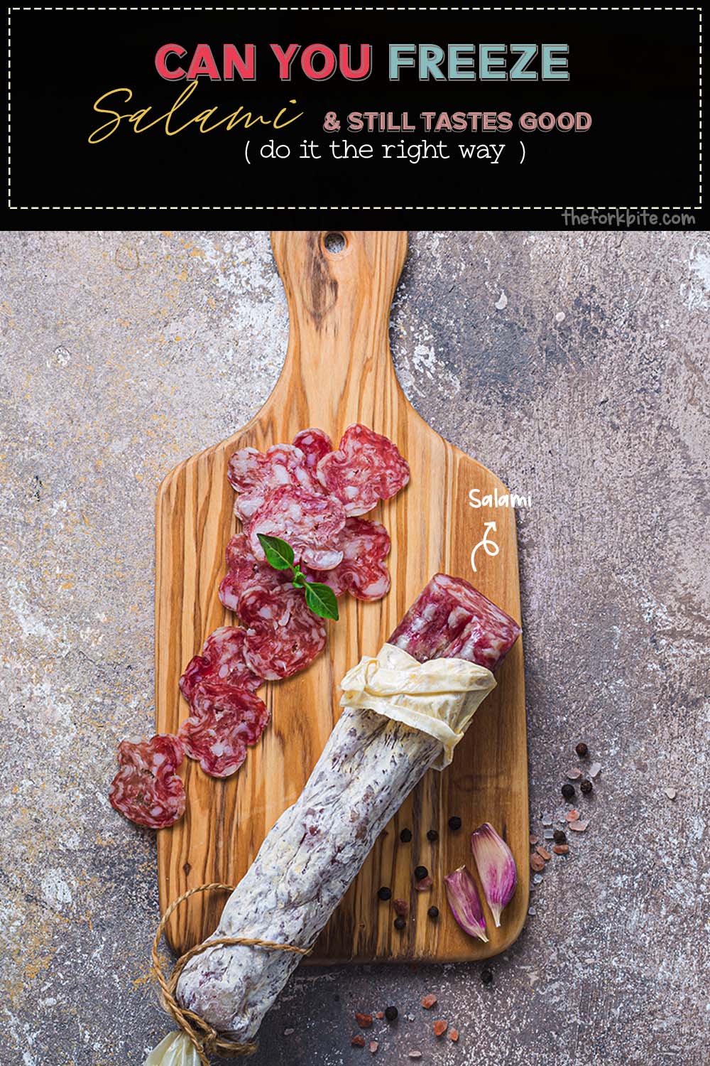 If you prepare it properly by wrapping it to avoid both dryness and excess moisture, salami, both whole or sliced, will last for as long as six months in a freezer and, when unopened, as long as six weeks in your fridge.