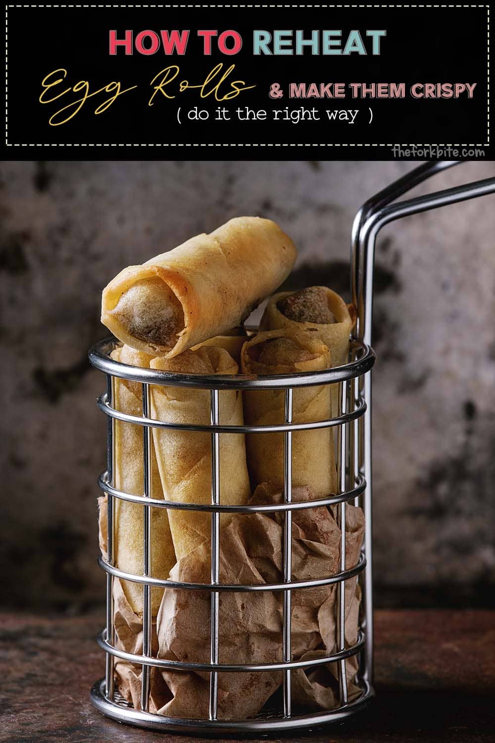  Gli involtini di uova appena cotti sono croccanti perché fritti. Nel riscaldare gli involtini di uova della scorsa notte, dovresti assicurarti di preservare lo scricchiolio.