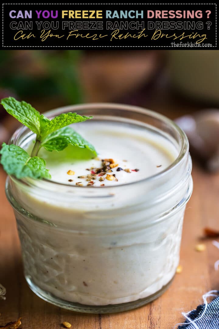 Can You Freeze Ranch Dressing? The Fork Bite
