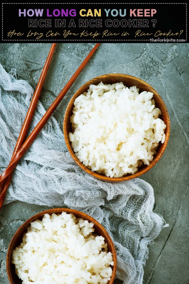 How Long Can You Keep Rice in Rice Cooker? The Fork Bite