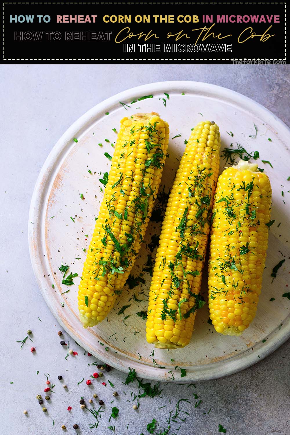 How to reheat corn on the cob in the microwave? Learn how to heat up corn so it's juicy and sweet not overcook.