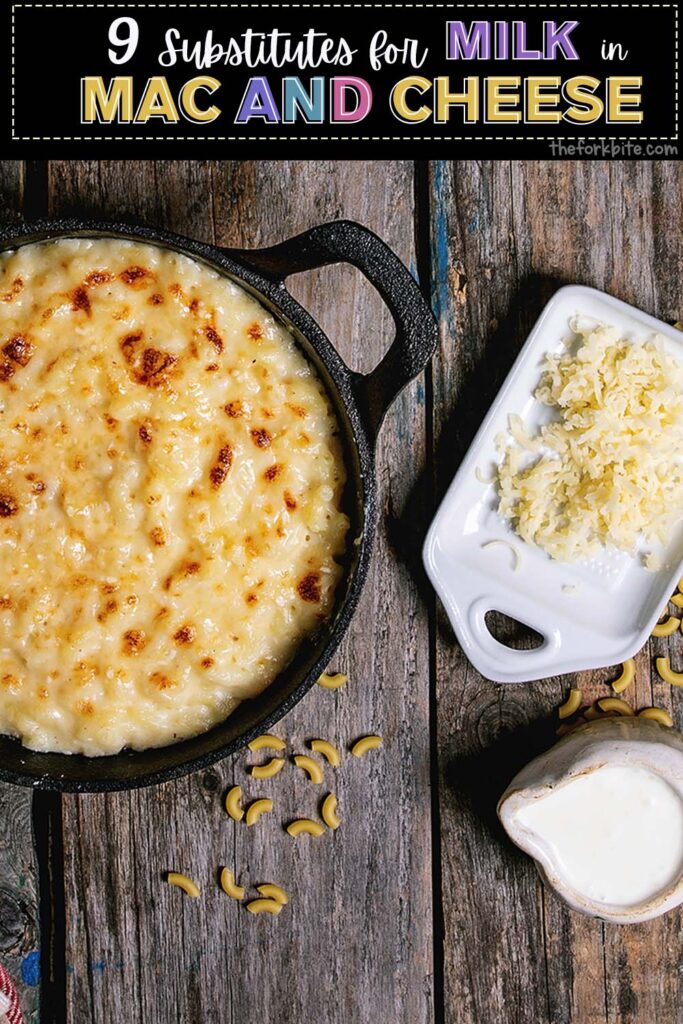9 Substitutes for Milk in Mac and Cheese The Fork Bite