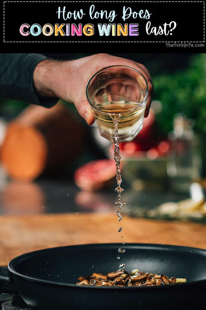 How Long Does Cooking Wine Last? The Fork Bite