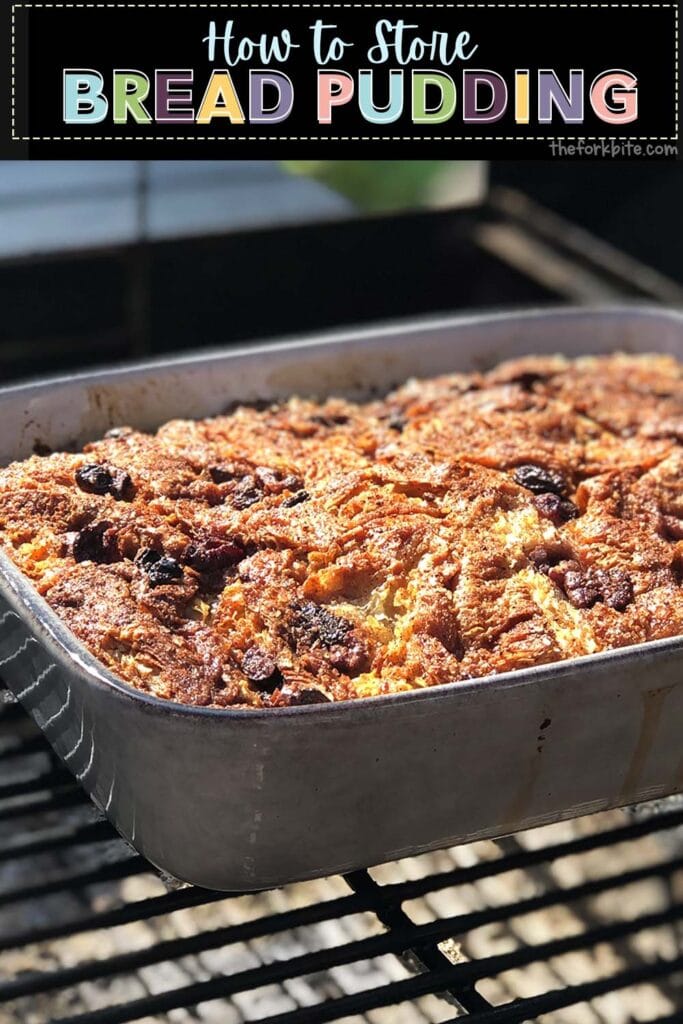 The best way to store bread pudding to stop it from returning to its stale bread state, you need to transfer it into an airtight container and put it in your fridge. 