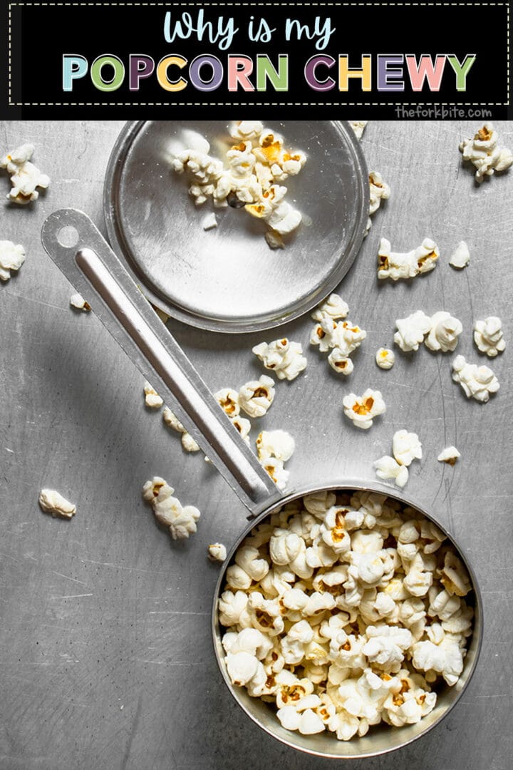 Why is My Popcorn Chewy? Quick Tips to Fix it The Fork Bite