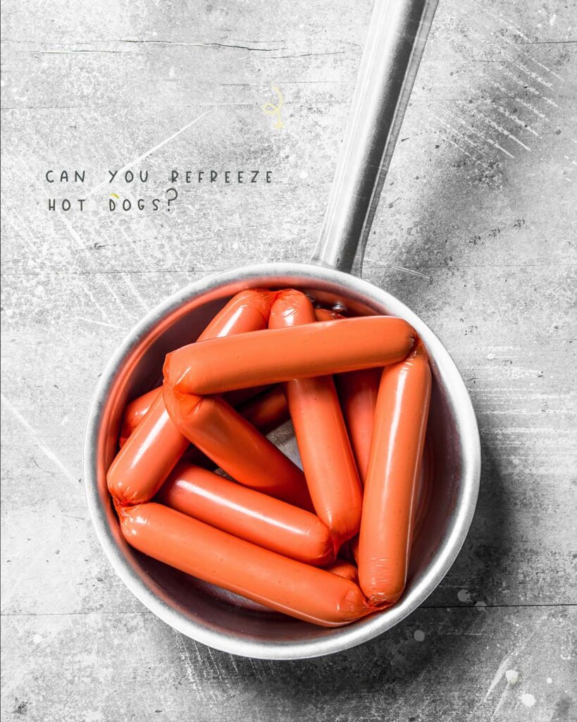 Can you Refreeze Hot Dogs? What you Need to Know The Fork Bite