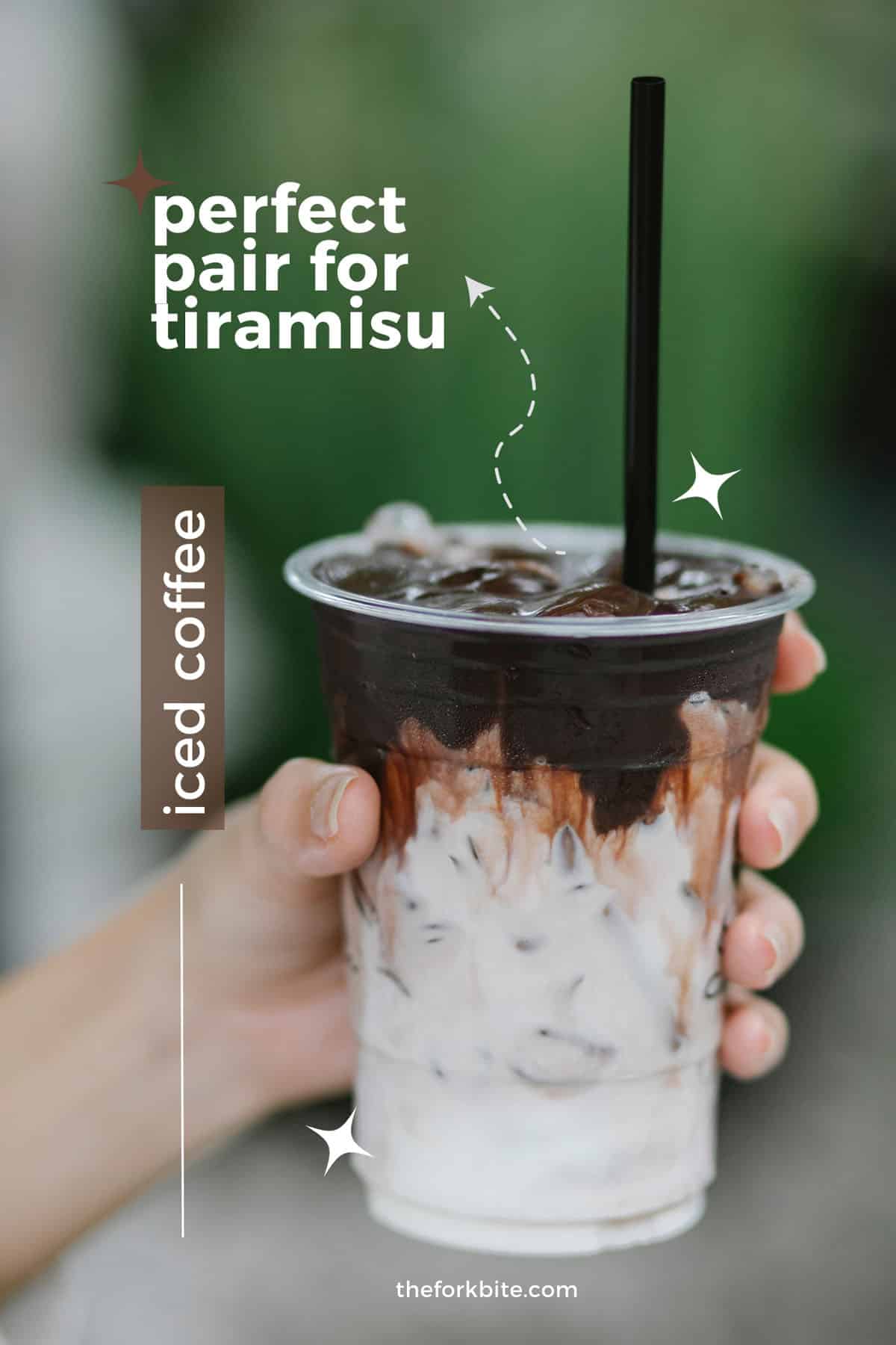 Iced coffee is a good non-alcoholic drink paired with Tiramisu