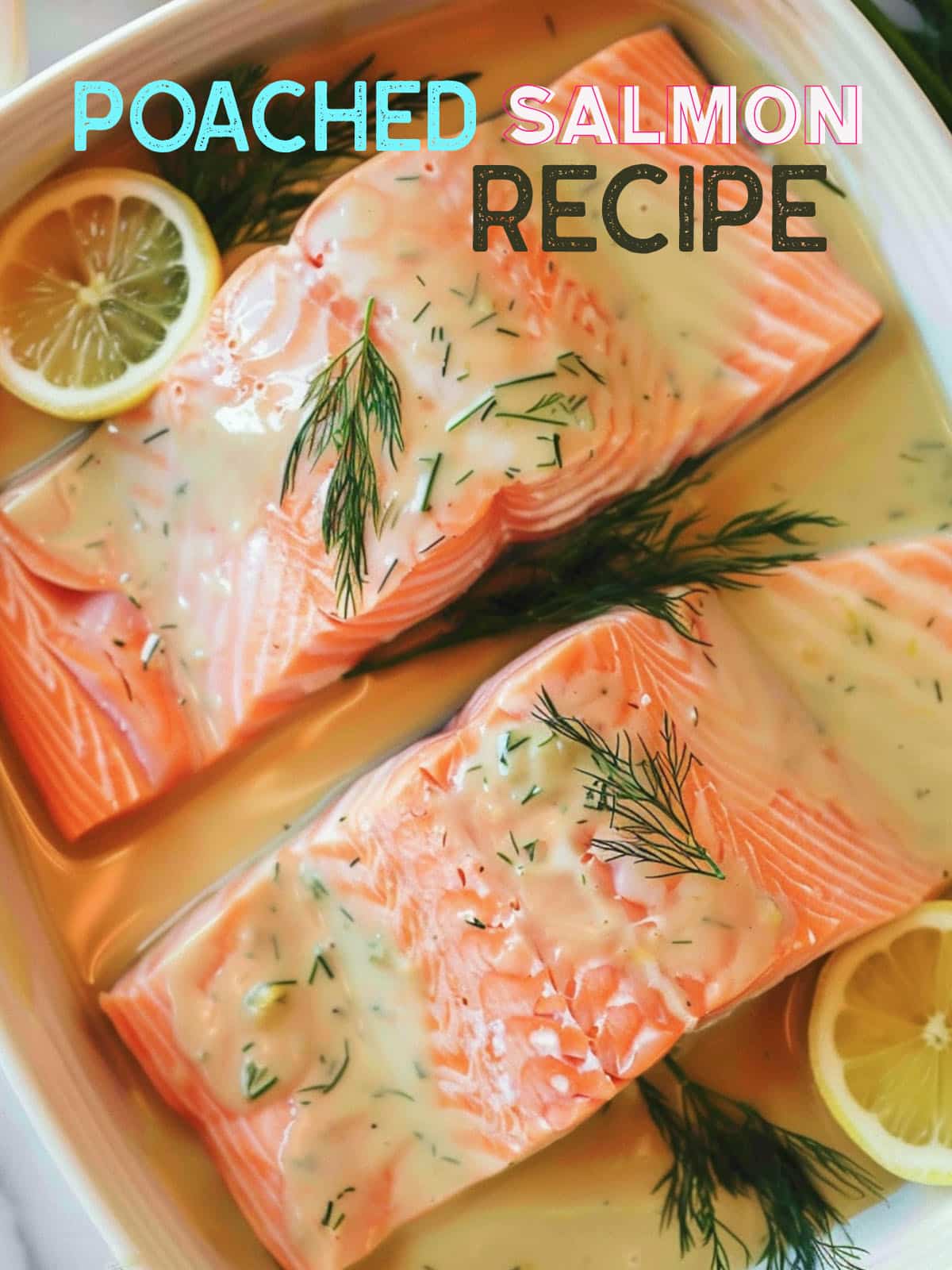 Beautifully plated poached salmon, perfectly cooked and garnished with herbs and lemon.